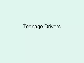 Teenage Drivers
