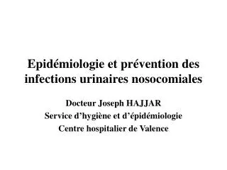 Epidémiologie et prévention des infections urinaires nosocomiales