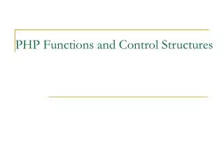 PHP Functions and Control Structures