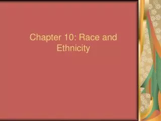 Chapter 10: Race and Ethnicity