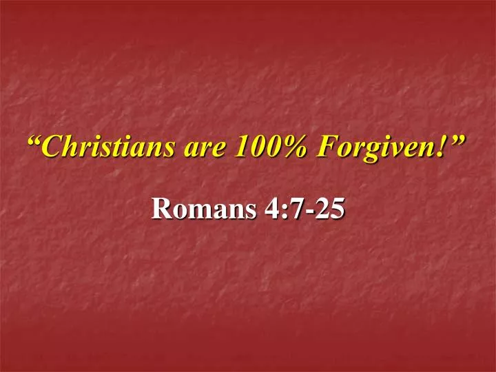christians are 100 forgiven