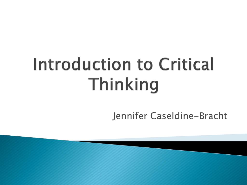 PPT - Introduction to Critical Thinking PowerPoint Presentation, free ...
