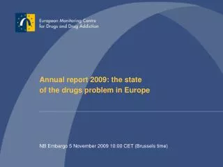 Annual report 2009: the state of the drugs problem in Europe