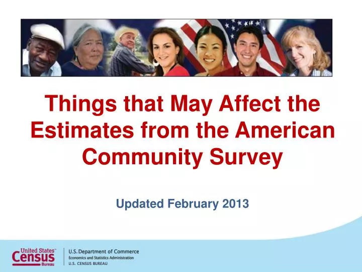 things that may affect the estimates from the american community survey updated february 2013