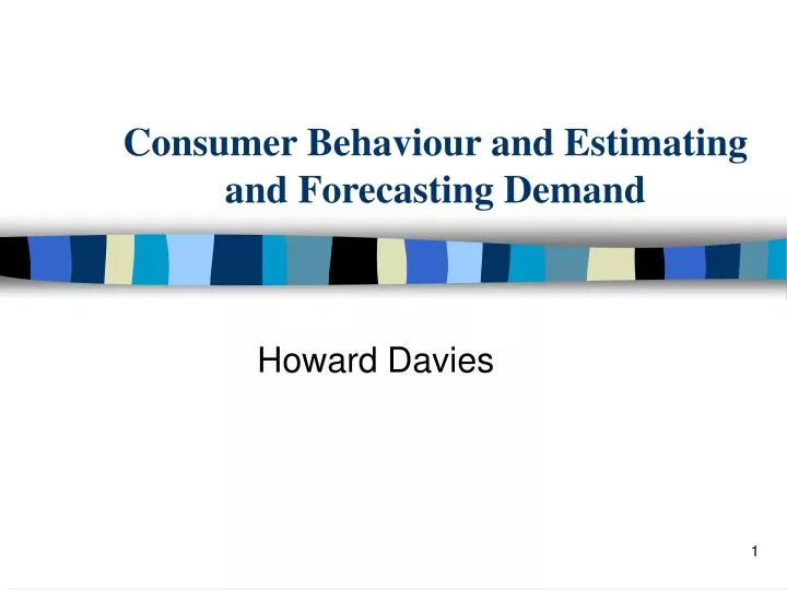 consumer behaviour and estimating and forecasting demand