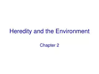 Heredity and the Environment