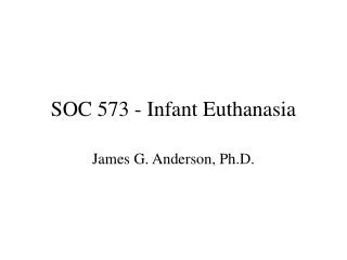 SOC 573 - Infant Euthanasia