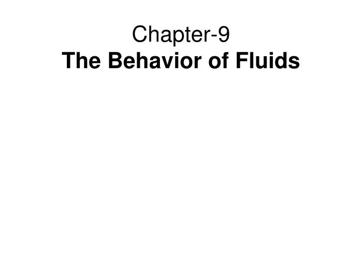 chapter 9 the behavior of fluids