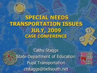 SPECIAL NEEDS TRANSPORTATION ISSUES JULY, 2009 CASE CONFERENCE