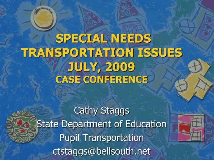 special needs transportation issues july 2009 case conference