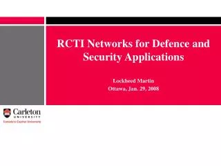 RCTI Networks for Defence and Security Applications