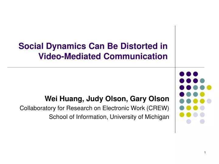 social dynamics can be distorted in video mediated communication