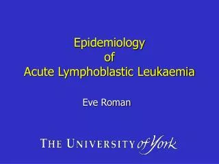 Epidemiology of Acute Lymphoblastic Leukaemia
