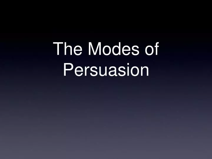the modes of persuasion