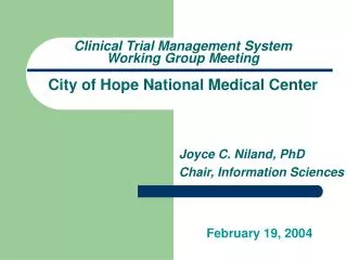 Clinical Trial Management System Working Group Meeting City of Hope National Medical Center