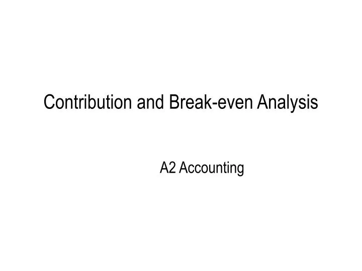 contribution and break even analysis