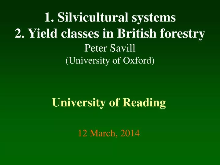 1 silvicultural systems 2 yield classes in british forestry peter savill university of oxford