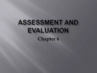Assessment and evaluation