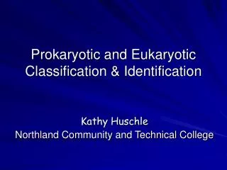 Prokaryotic and Eukaryotic Classification &amp; Identification