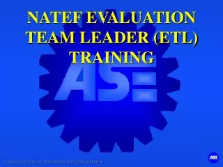 NATEF EVALUATION TEAM LEADER (ETL) TRAINING