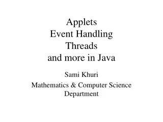 Applets Event Handling Threads and more in Java