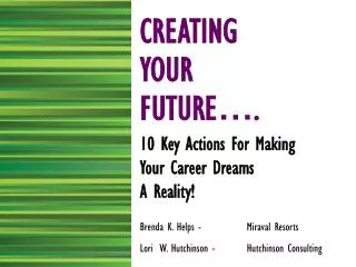 CREATING YOUR FUTURE … .
