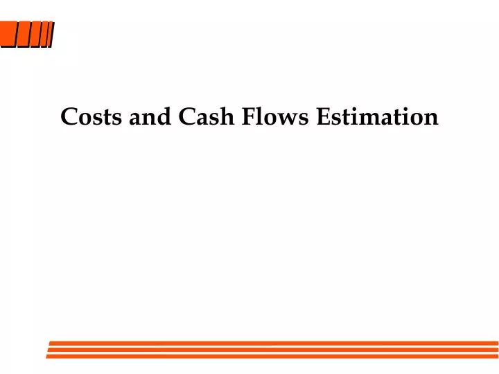 costs and cash flows estimation