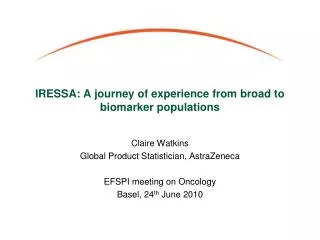 IRESSA: A journey of experience from broad to biomarker populations