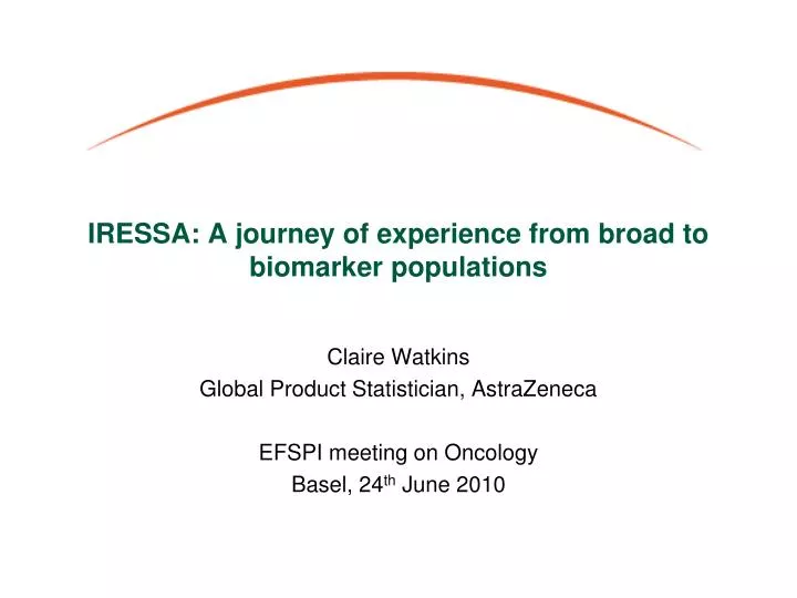 iressa a journey of experience from broad to biomarker populations