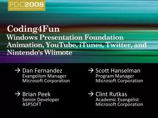 Coding4Fun Windows Presentation Foundation Animation, YouTube, iTunes, Twitter, and Nintendo's Wiimote