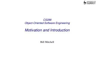 CS288 Object-Oriented Software Engineering Motivation and Introduction