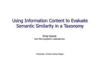 Using Information Content to Evaluate Semantic Similarity in a Taxonomy