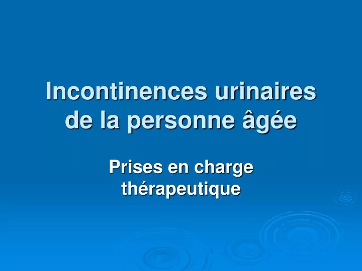 incontinences urinaires de la personne g e