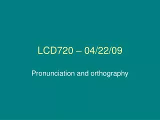 LCD720 – 04/22/09