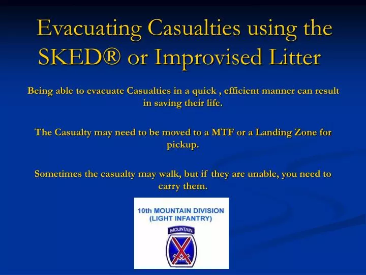 evacuating casualties using the sked or improvised litter