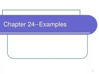 Chapter 24--Examples