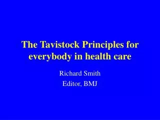 The Tavistock Principles for everybody in health care