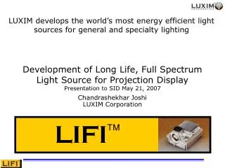 Development of Long Life, Full Spectrum Light Source for Projection Display Presentation to SID May 21, 2007