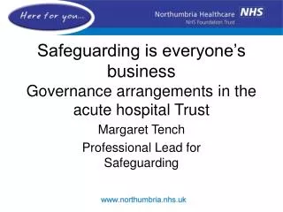 Safeguarding is everyone’s business Governance arrangements in the acute hospital Trust
