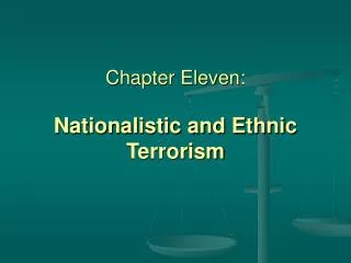 Chapter Eleven: Nationalistic and Ethnic Terrorism