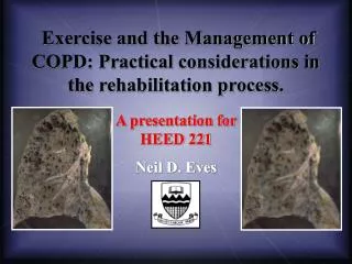 Exercise and the Management of COPD: Practical considerations in the rehabilitation process.