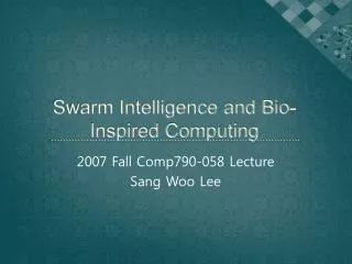 Swarm Intelligence and Bio-Inspired Computing