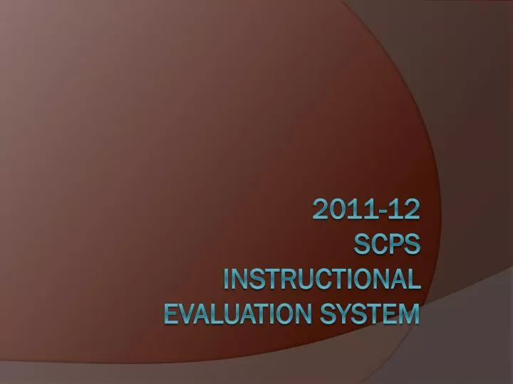 2011 12 scps instructional evaluation system