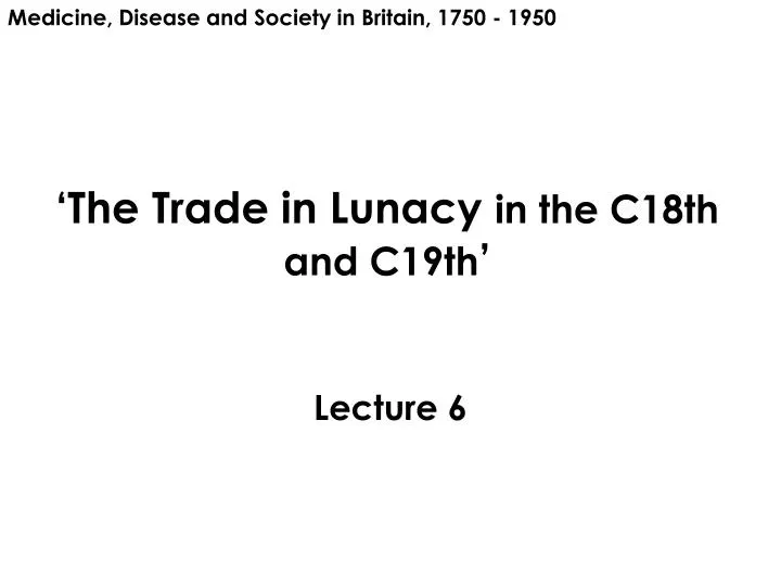 the trade in lunacy in the c18th and c19th
