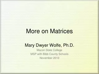 More on Matrices