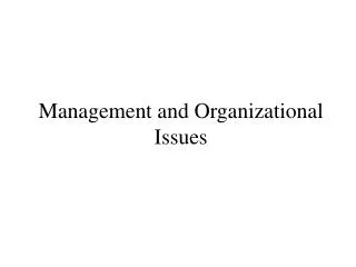 Management and Organizational Issues