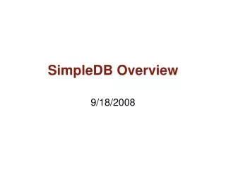 SimpleDB Overview