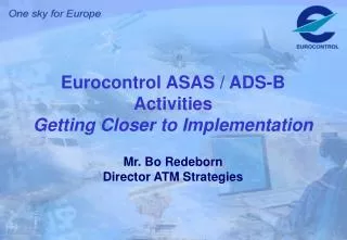Eurocontrol ASAS / ADS-B Activities Getting Closer to Implementation