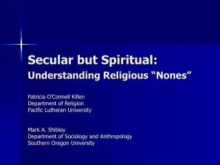 Secular but Spiritual: Understanding Religious “Nones”