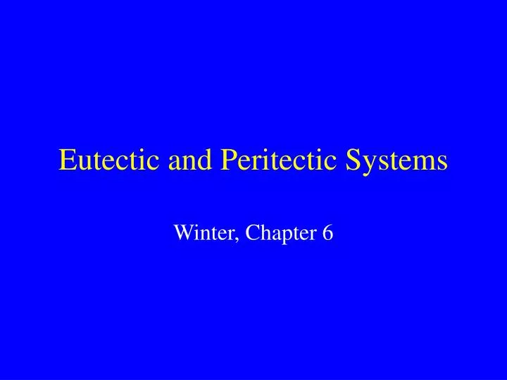 eutectic and peritectic systems